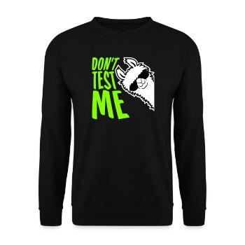Don't Test Me Lama Frech Lustig Zitat Spruch Logo - Unisex Pullover - Schwarz - Vorne - Alina (178cm) & Michal (187cm)
