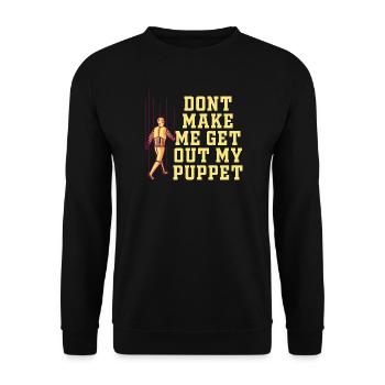 Ne me force pas à sortir ma marionnette - Sweat-shirt Unisexe - noir - Devant - Alina (178cm) & Michal (187cm)
