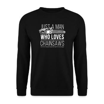 Just A Man Who Loves Chainsaws – Lumberjack - Unisex Sweatshirt - black - Front - Alina (178cm) & Michal (187cm)