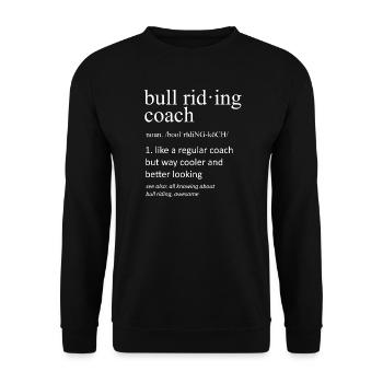 Bull Riding Coach Definition Funny Cool Trainer - Unisex Sweatshirt - black - Front - Alina (178cm) & Michal (187cm)