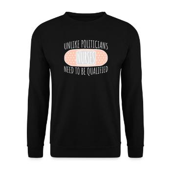 Unlike Politicians Nurses Need To Be Qualified - Unisex Sweatshirt - black - Front - Alina (178cm) & Michal (187cm)