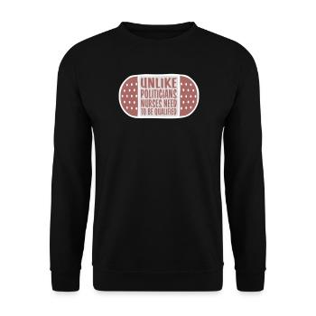 Unlike Politicians Nurses Need To Be Qualified - Unisex Sweatshirt - black - Front - Alina (178cm) & Michal (187cm)