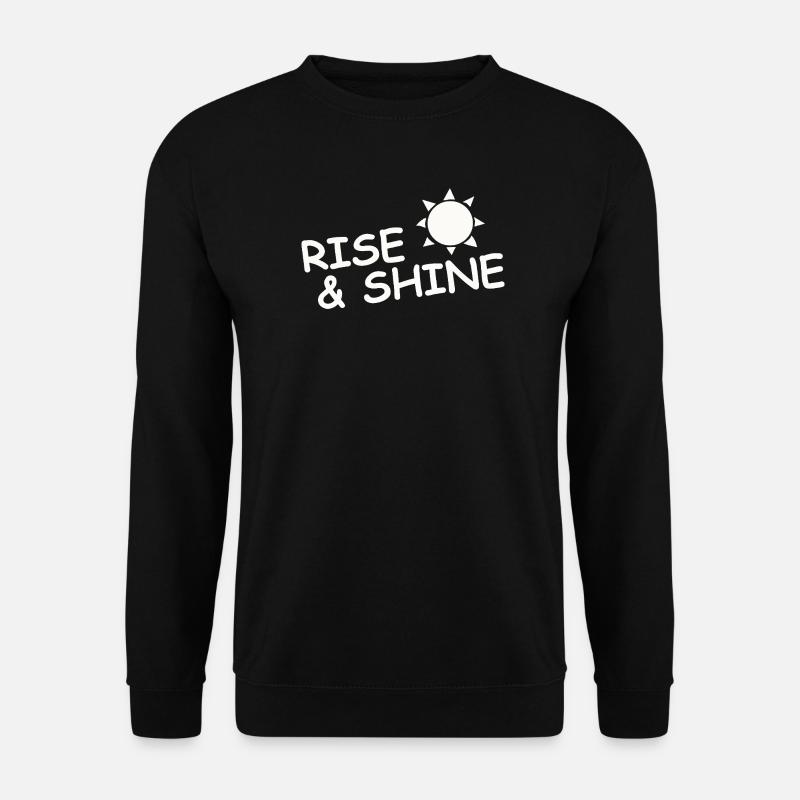 RISE & SHINE - Unisex Pullover - Schwarz