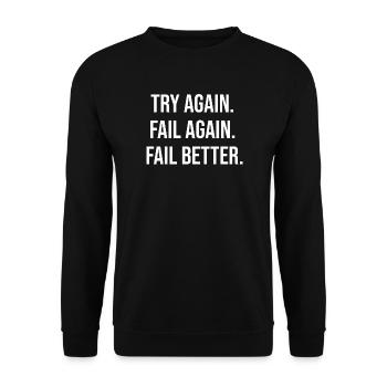 Try Again. Fail Again. Fail Better. - Unisex Sweatshirt - black - Front - Alina (178cm) & Michal (187cm)