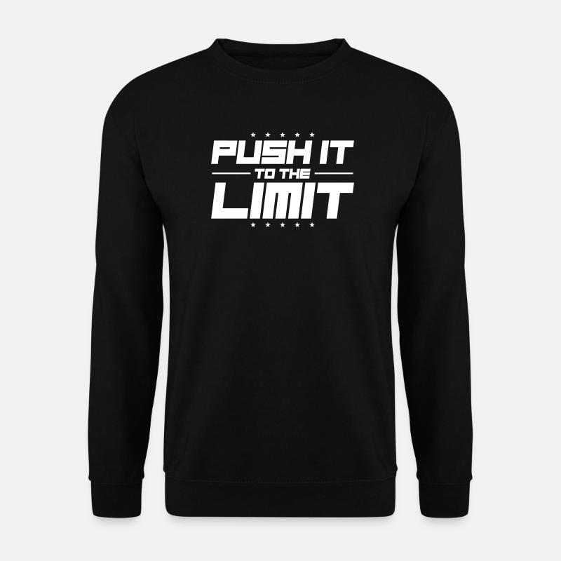 Push It To The Limit - Unisex Pullover - Schwarz