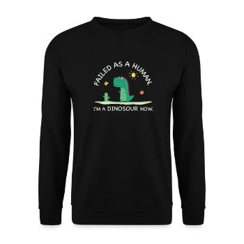 Failed as a Human – I’m a Dinosaur Now - Unisex Pullover - Schwarz - Vorne - Alina (178cm) & Michal (187cm)