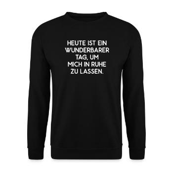 Heute ist ein wunderbarer Tag – Ruhe Lassen Spruch - Unisex Pullover - Schwarz - Vorne - Alina (178cm) & Michal (187cm)