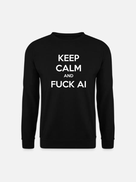 Bleib ruhig und scheiß auf KI - Unisex Pullover - Schwarz