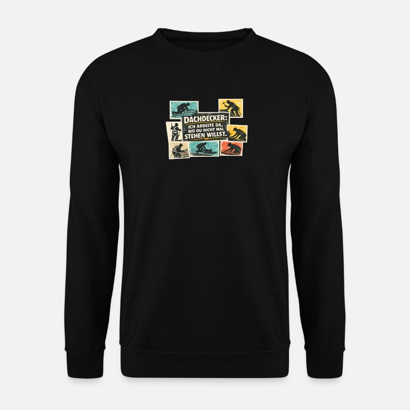 Dachdecker Spruch Motiv - Unisex Pullover - Schwarz