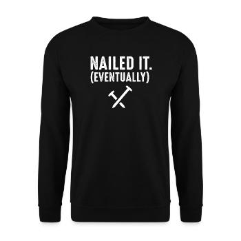 Nailed It Eventually Christian Humor - Unisex Sweatshirt - black - Front - Alina (178cm) & Michal (187cm)