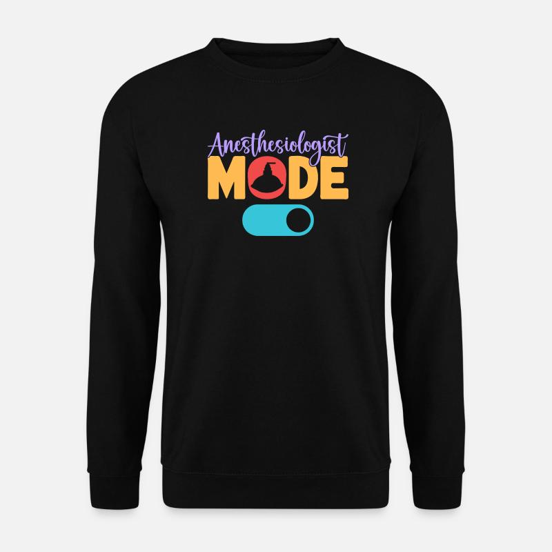 Anesthesiologist Mode On Anesthesia - Unisex Sweatshirt - black
