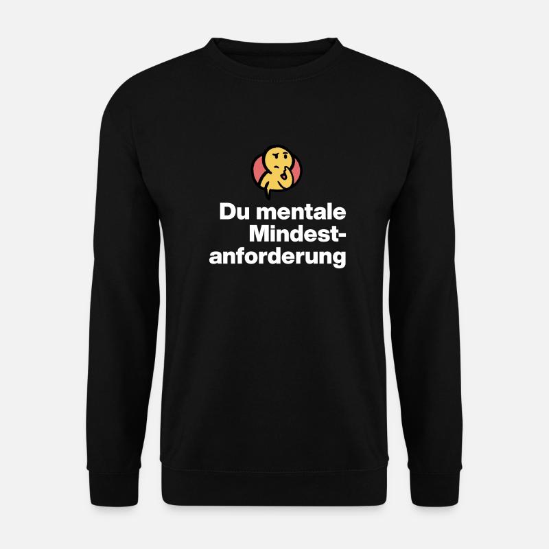 DU MENTALE MINDSTFORDERUNG. SARKASMUS GESCHENK  - Unisex Pullover - Schwarz