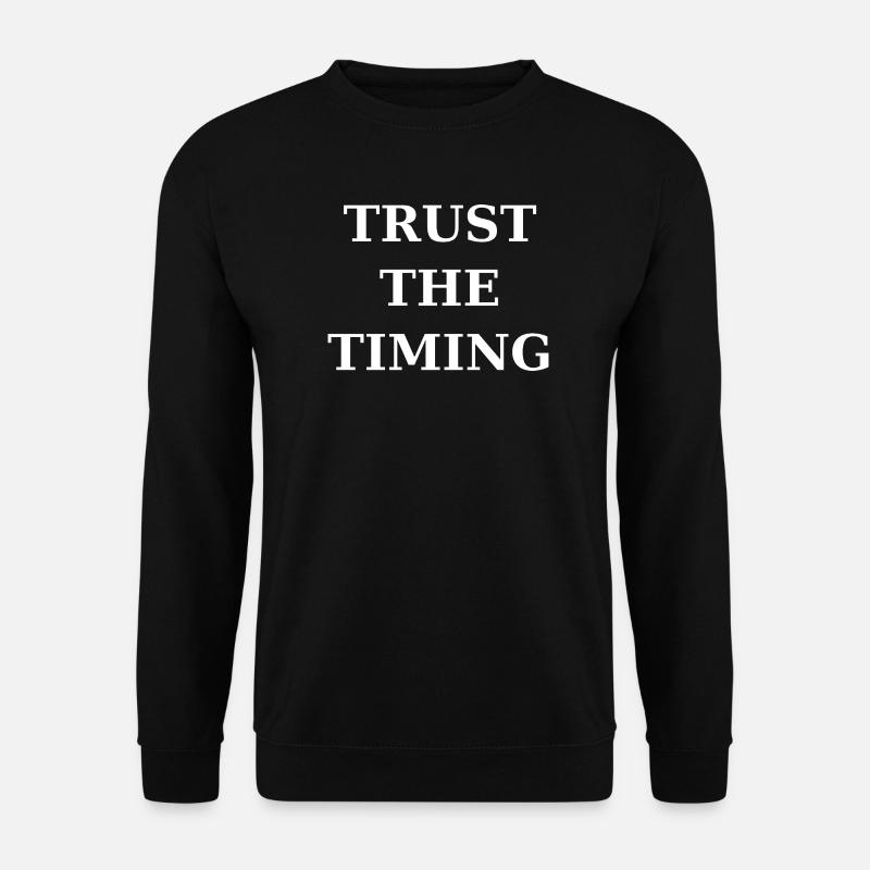 Vertraue dem Timing - Unisex Pullover - Schwarz