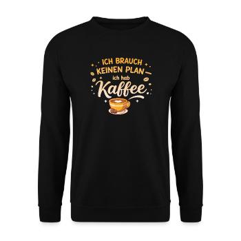 I don't need a plan, I need coffee - Unisex Sweatshirt - black - Front - Alina (178cm) & Michal (187cm)