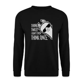 Think Twice? I Don't Even Think Once Lustig Spruch - Unisex Sweatshirt - black - Front - Alina (178cm) & Michal (187cm)