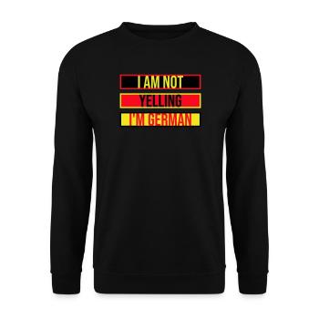 I Am Not Yelling I'm German Lustig Deutsch Spruch - Unisex Pullover - Schwarz - Vorne - Alina (178cm) & Michal (187cm)