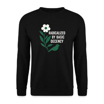 Radicalized By Decency Shirt for Activists - Unisex Sweatshirt - black - Front - Alina (178cm) & Michal (187cm)
