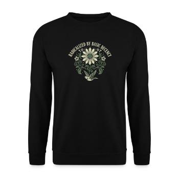Radicalized By Basic Decency Quote Shirt Sticker - Unisex Sweatshirt - black - Front - Alina (178cm) & Michal (187cm)