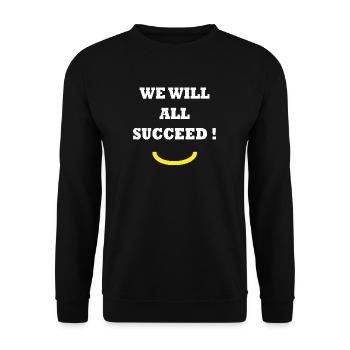 WE WILL ALL SUCCEED! - Unisex Sweatshirt - black - Front - Alina (178cm) & Michal (187cm)