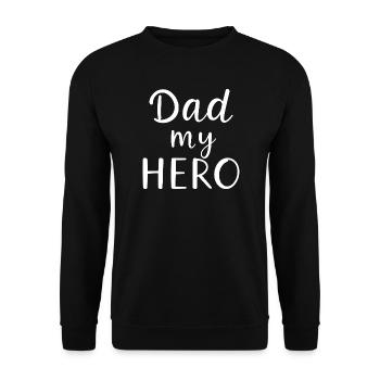 Dad My Hero – Hero Father Motif - Unisex Sweatshirt - black - Front - Alina (178cm) & Michal (187cm)