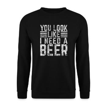 On dirait que tu as besoin d’une bière - Sweat-shirt Unisexe - noir - Devant - Alina (178cm) & Michal (187cm)