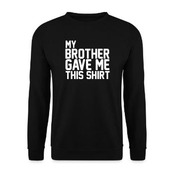 Mon frère m’a donné ce t-shirt, un art drôle de frère et sœur - Sweat-shirt Unisexe - noir - Devant - Alina (178cm) & Michal (187cm)