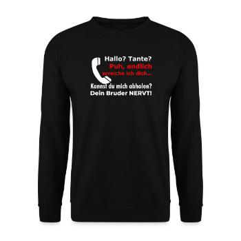 Hallo Tante, dein Bruder nerv! Lustig Patentante - Unisex Pullover - Schwarz - Vorne - Alina (178cm) & Michal (187cm)