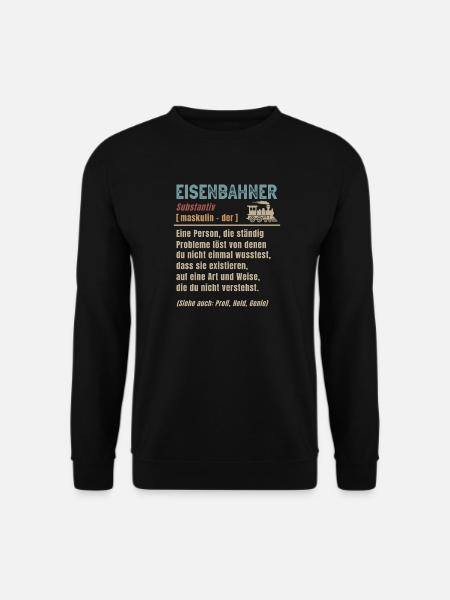 Eisenbahner Definition Eisenbahn Lokomotive - Unisex Pullover - Schwarz