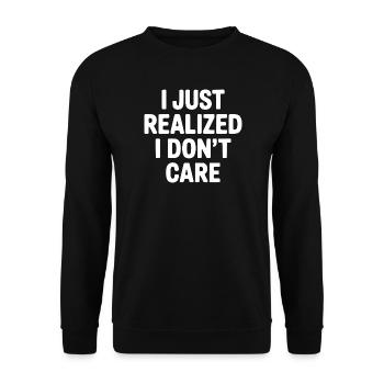 I Just Realized I Don't Care - Unisex Sweatshirt - black - Front - Alina (178cm) & Michal (187cm)