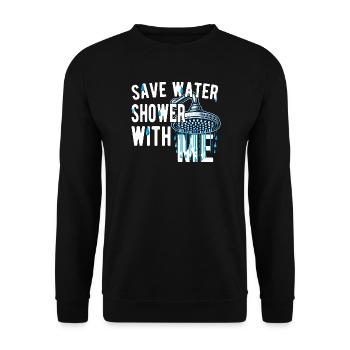 Économise de l’eau, douche avec moi, drôle, spirituel - Sweat-shirt Unisexe - noir - Devant - Alina (178cm) & Michal (187cm)