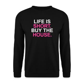 Life is short Funny Realtor Real Estate Agent - Unisex Pullover - Schwarz - Vorne - Alina (178cm) & Michal (187cm)