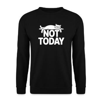 Katzen Spruch Not Today Büro Cat Homeoffice Katze - Unisex Pullover - Schwarz - Vorne - Alina (178cm) & Michal (187cm)