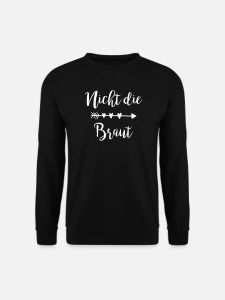 Nicht die Braut Schriftzug mit Pfeilherzen - Unisex Pullover - Schwarz