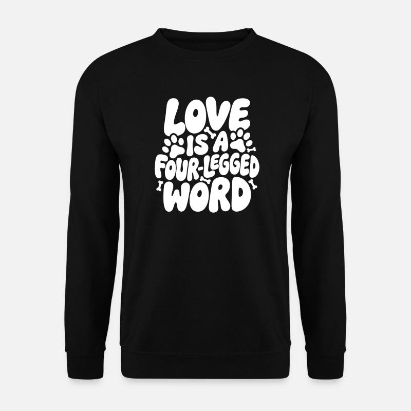 Liebe ist ein Vierbeiner-Wort - Unisex Pullover - Schwarz