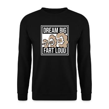 Dream Big Fart Loud Funny Motivational Saying - Unisex Sweatshirt - black - Front - Alina (178cm) & Michal (187cm)