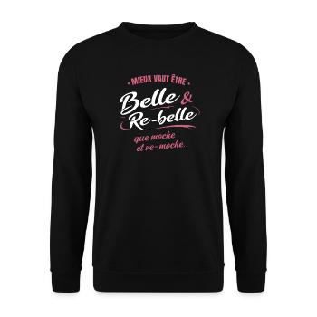 Mieux vaut être belle et re-belle que moche - Sweat-shirt Unisexe - noir - Devant - Alina (178cm) & Michal (187cm)