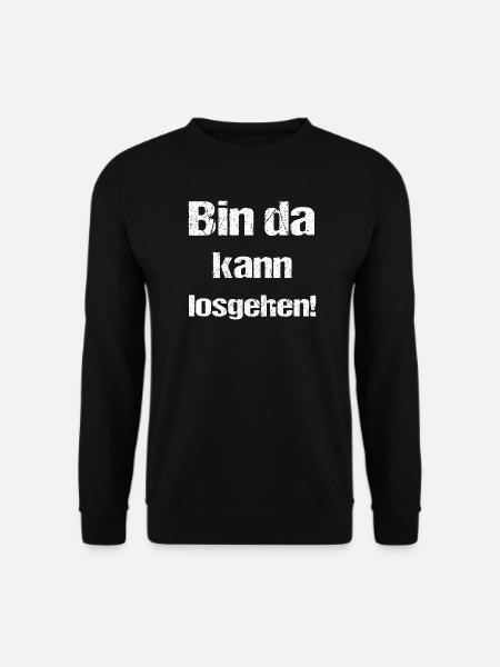 Bin da kann losgehen - Unisex Pullover - Schwarz