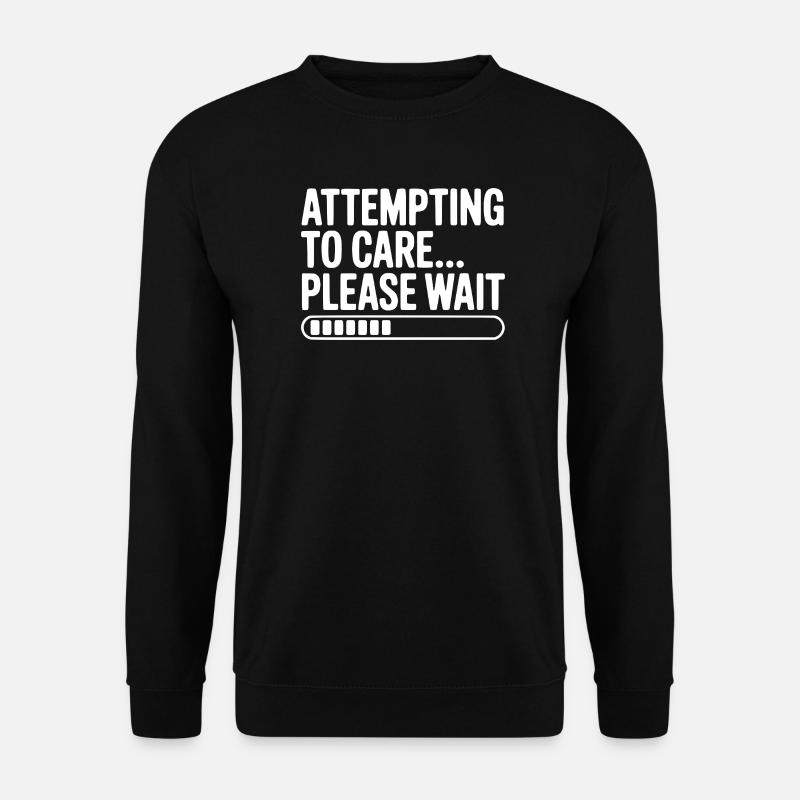 Attempting to Care... Please Wait - Unisex Sweatshirt - black