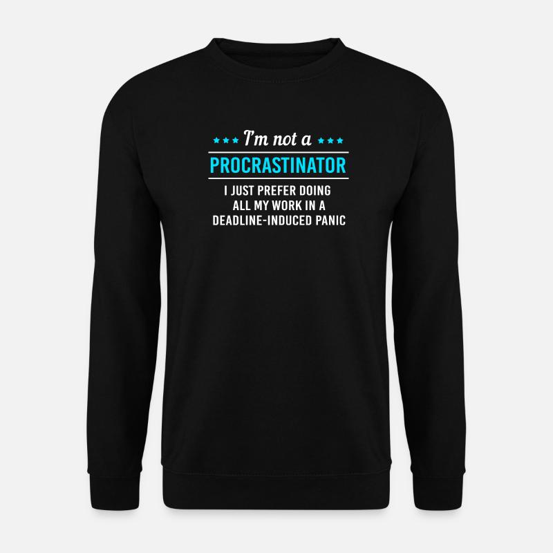 laziness, procrastination, lazy, lazy - Unisex Sweatshirt - black