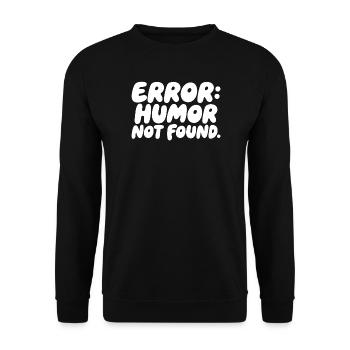 Error Humor Not Found Sarcasm Saying - Unisex Sweatshirt - black - Front - Alina (178cm) & Michal (187cm)