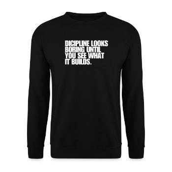Dicipline looks boring until you see what it... - Unisex Sweatshirt - black - Front - Alina (178cm) & Michal (187cm)