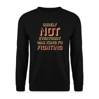 Surely Not Everybody Was Kung Fu Fighting Lustig - Unisex Sweatshirt - black - Front - Alina (178cm) & Michal (187cm)