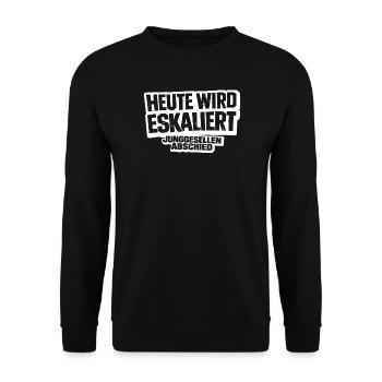 Heute wird eskaliert – Junggesellenabschied Shirt - Unisex Pullover - Schwarz - Vorne - Alina (178cm) & Michal (187cm)