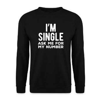 I’m Single Ask Me For My Number - Unisex Sweatshirt - black - Front - Alina (178cm) & Michal (187cm)