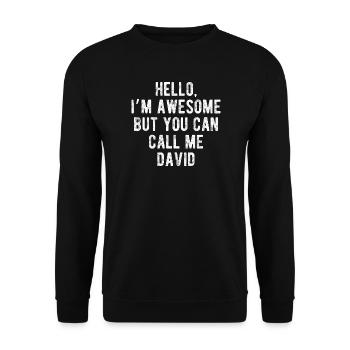 Hello I’m Awesome Call Me David Funny Quote - Unisex Sweatshirt - black - Front - Alina (178cm) & Michal (187cm)