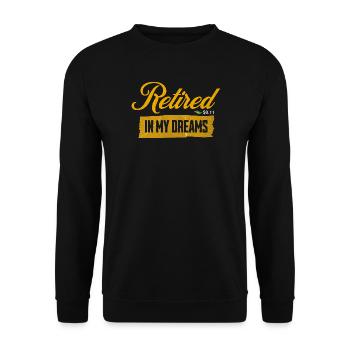 Retired In My Dreams - Funny Retirement Design - Unisex Sweatshirt - black - Front - Alina (178cm) & Michal (187cm)