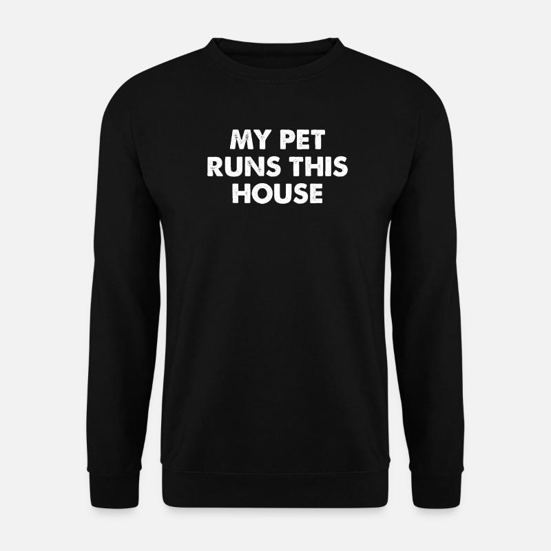 My Pet Runs This House - Unisex Sweatshirt - black