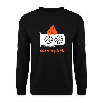 Funny Gamer For Gamers Who Like "Burning GPU" For - Unisex Sweatshirt - black - Front - Alina (178cm) & Michal (187cm)