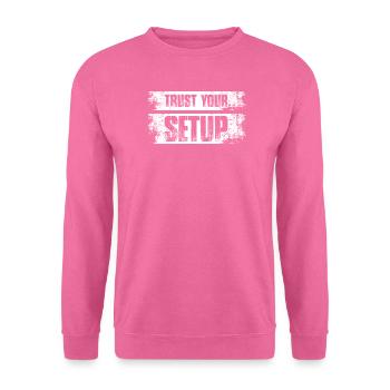 Trust your Setup Aktienmarkt Börse Trader - Unisex Pullover - Pink - Vorne