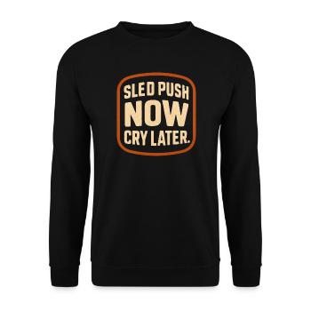 Sled Push Now Cry Later Funny Gym Workout Retro - Unisex Sweatshirt - black - Front - Alina (178cm) & Michal (187cm)
